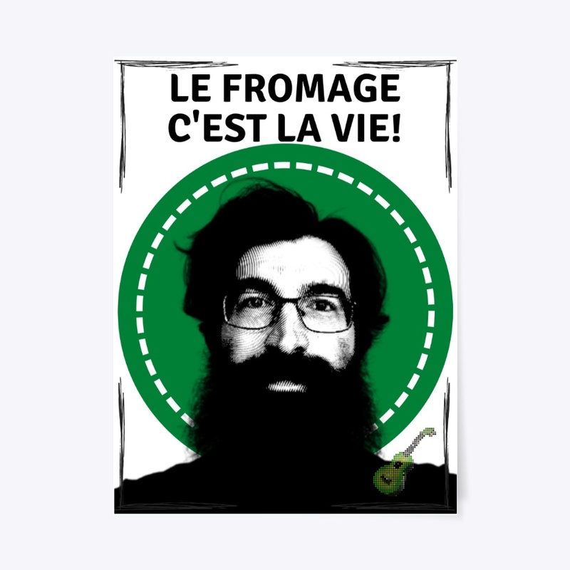 Poster 18"x24" Le Fromage c'est la vie!