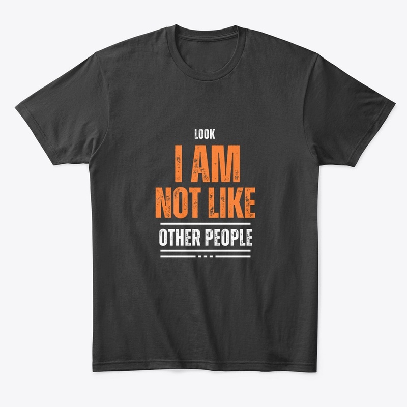 I Am Not Like Other People