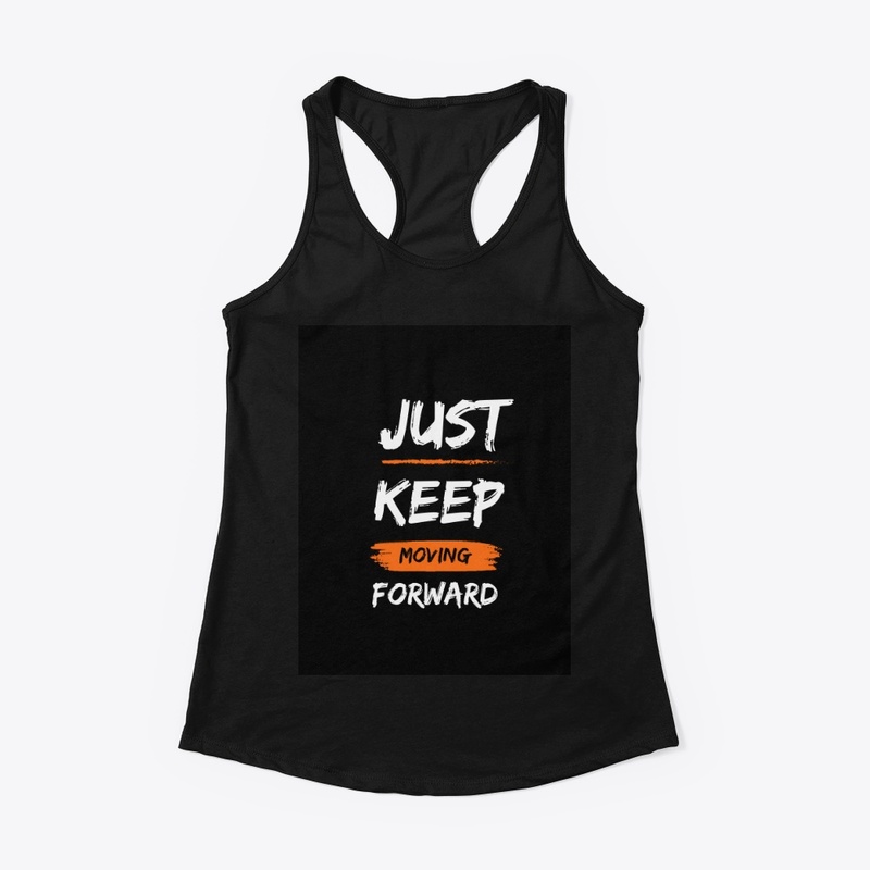 just keep moving forward
