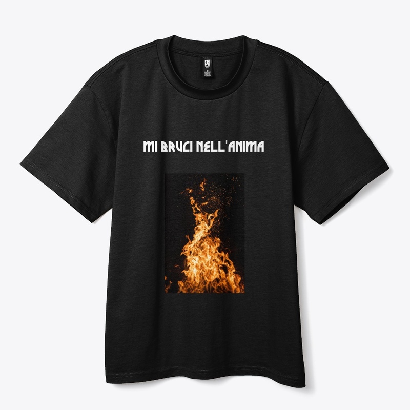 T-shirt "mi bruci nell'anima"