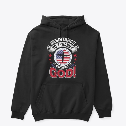 Resistance To Tyrany Is Obediance To God Black Camiseta Front