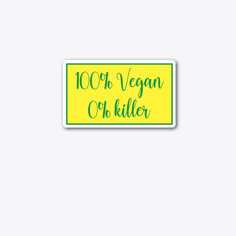 100% vegan 0% killer