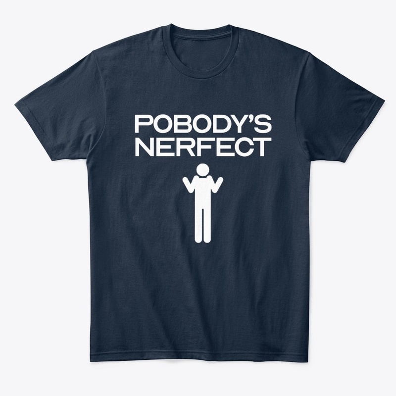 Pobody's Nerfect