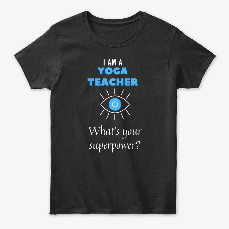 Yoga shirt - i am a yoga teacher
