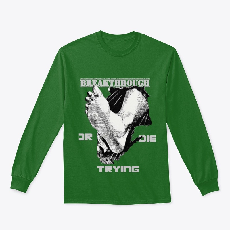 BREAKTHROUGH OR DIE TRING PRAY MORE 