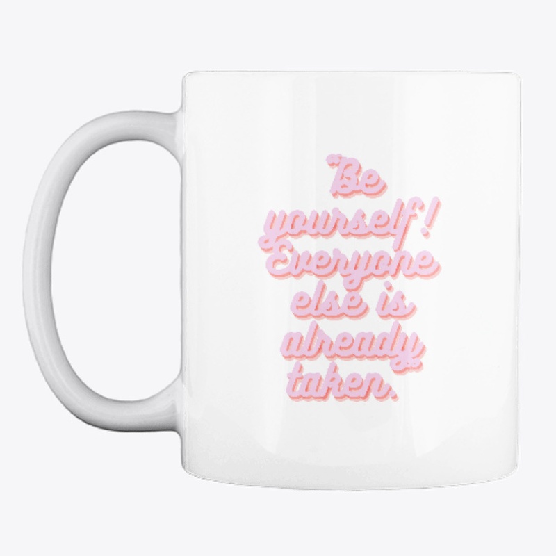 Be yourself!  T-shirt