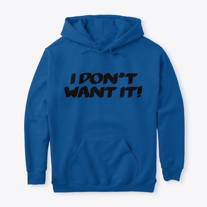 I Don't Want It Line