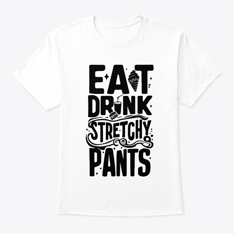 Eat Drink Stretchy T-Shirt