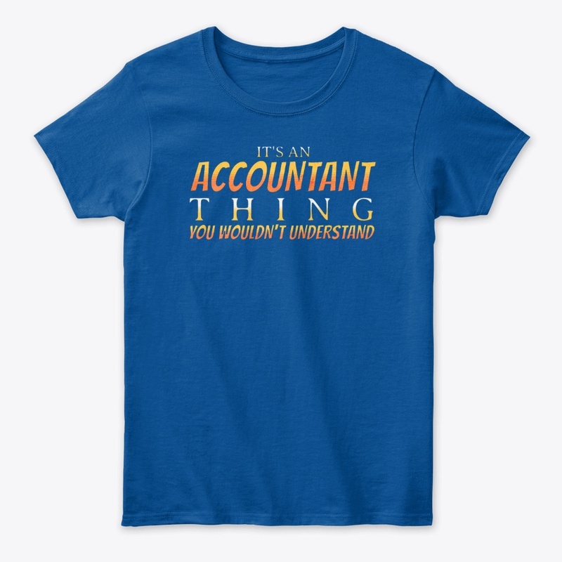 It's An Accountant Thing You Wouldn't...