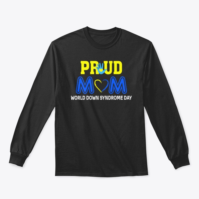 Proud Mom World Down Syndrome Day Shirt