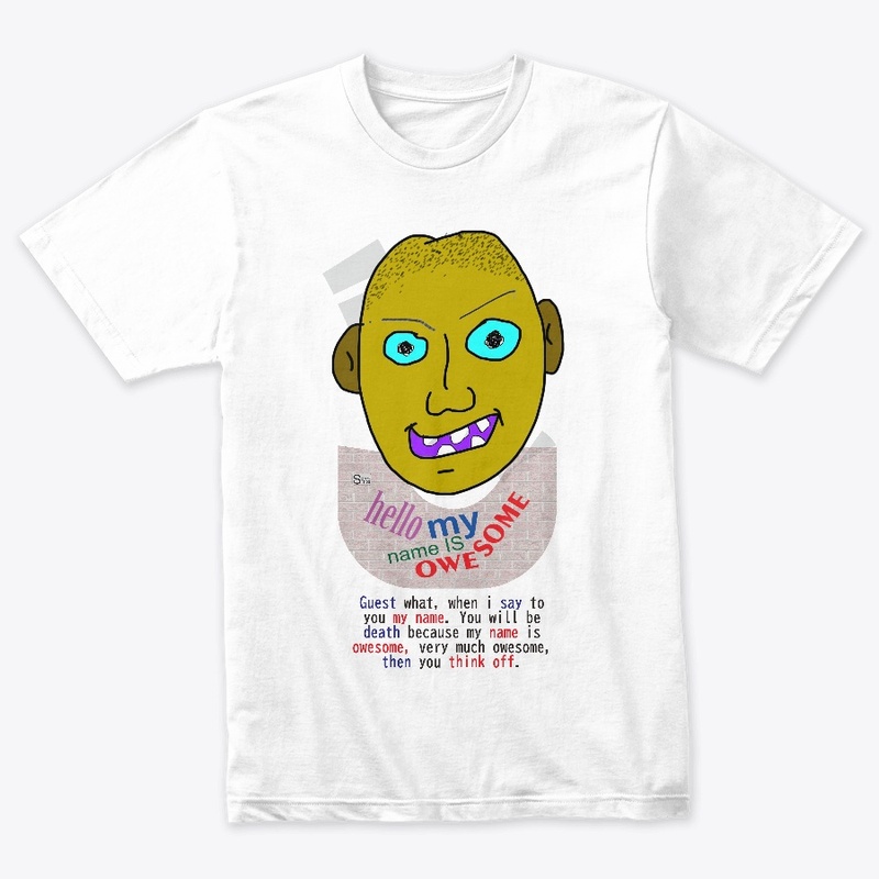 Hello my Name is oWEsome 5A