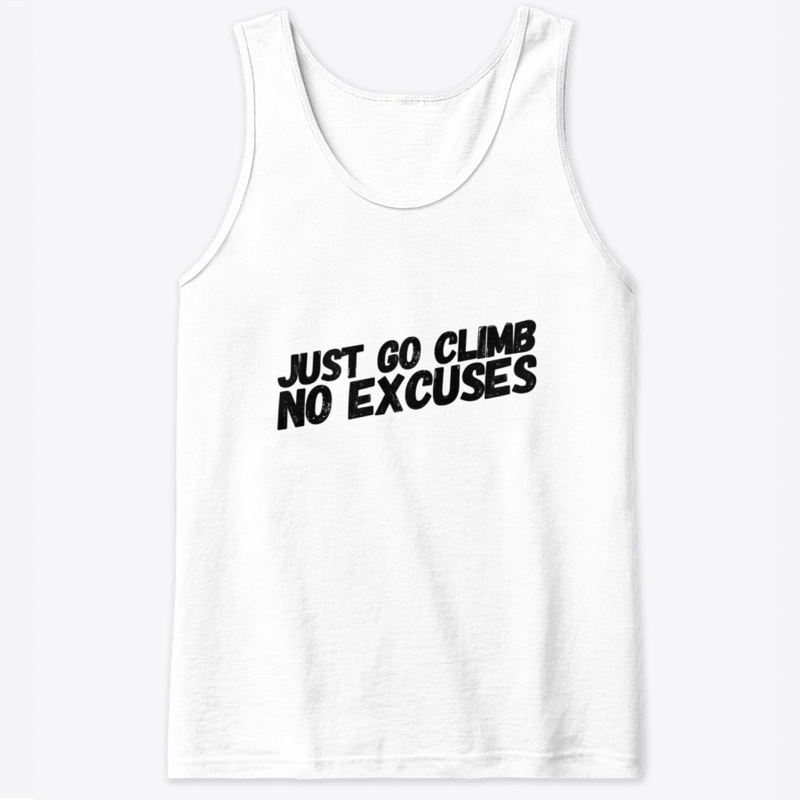 Just Go Climb, No Excuses 