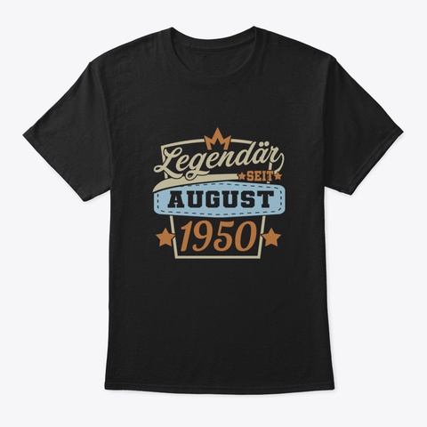 August 1950 Geburtstag Legendär Black T-Shirt Front