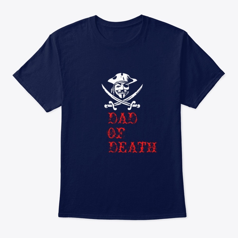 Dad of death t-shirts 