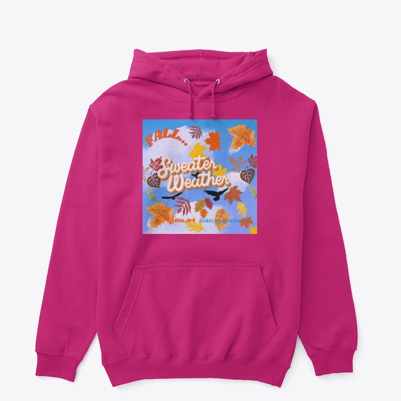 Fall...Sweater Weather Pullover Hoodie 1