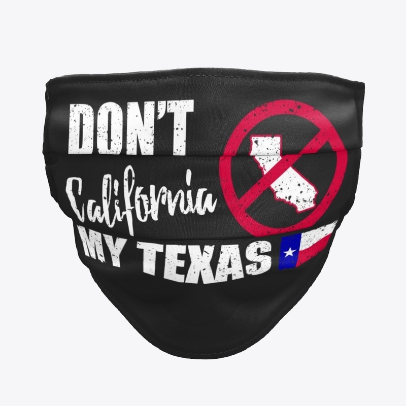 Don't California My Texas