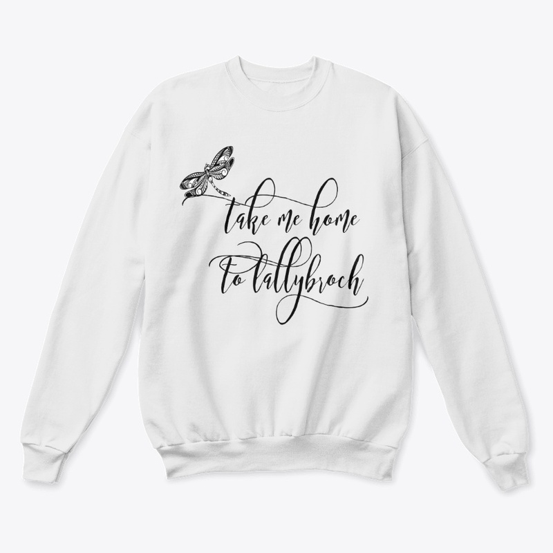 Take Me Home To Lallybroch Sweatshirt
