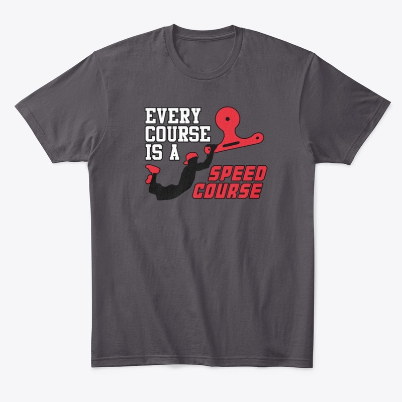 Every Course Is A Speed Course