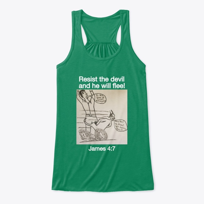 Resist the devil and he will flee!