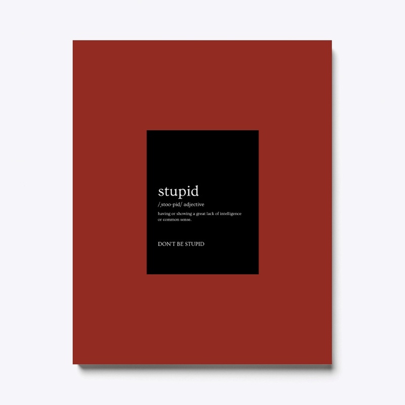 Stupid