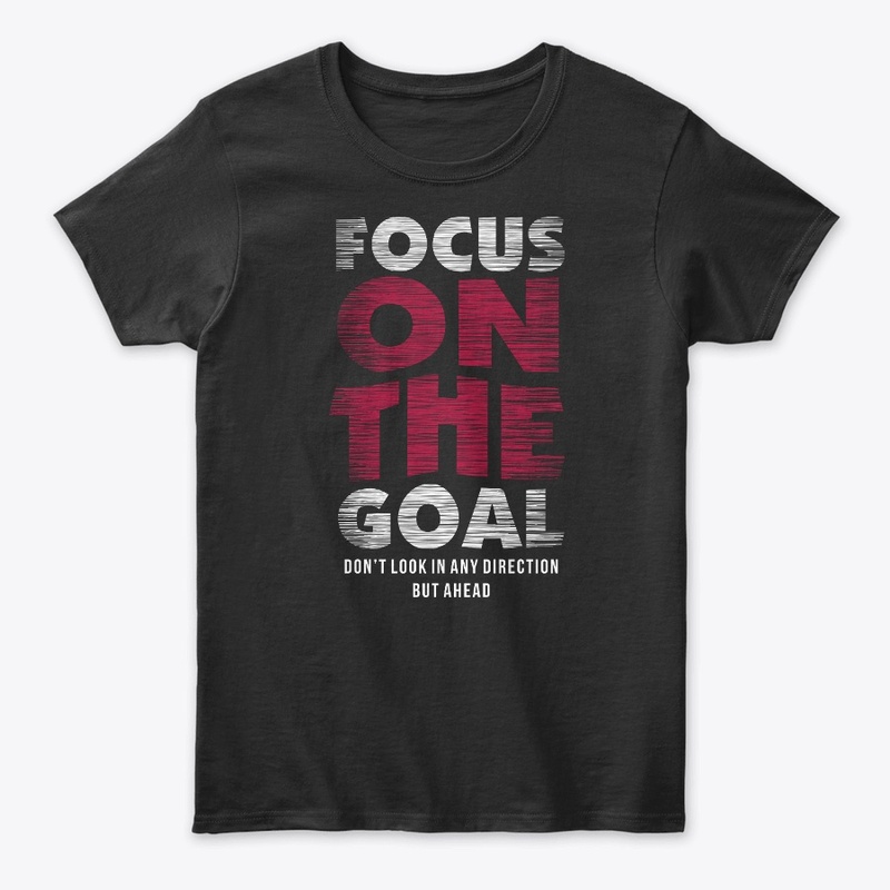 Focus goal slogan print tshirt