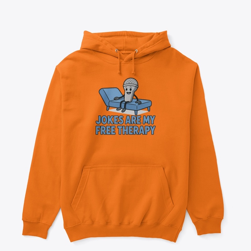 Jokes are my free therapy