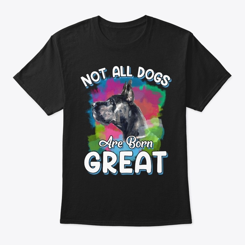 Funny Great Dane Lover Gift - Born Great