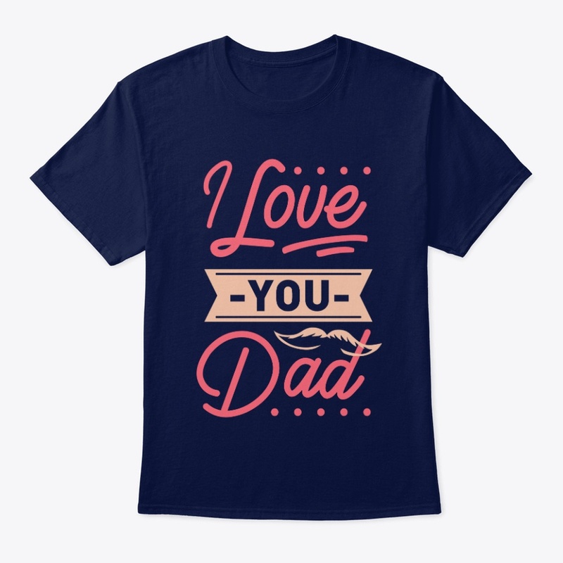 Love You Dad T-Shirt