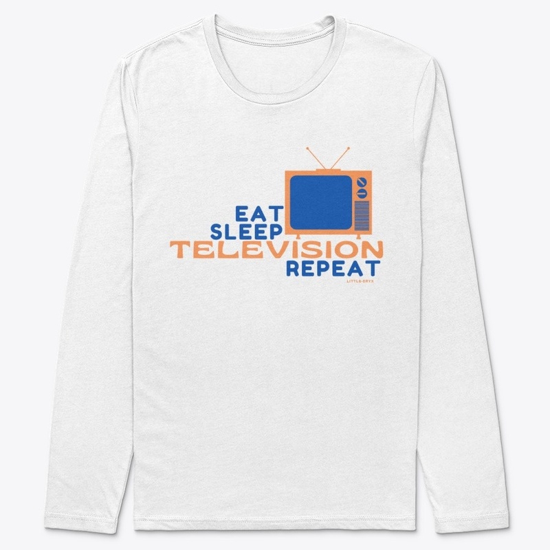Eat Sleep Television Repeat 