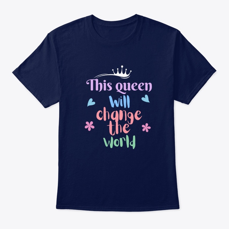 This queen will change the world Tshirt
