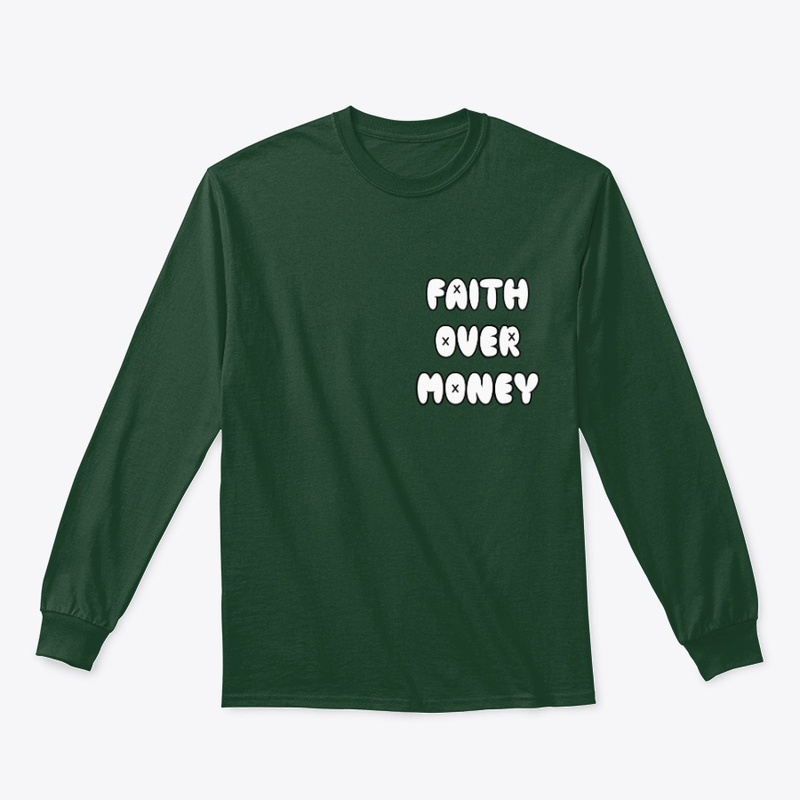 The Faith Over Money Long Sleeve