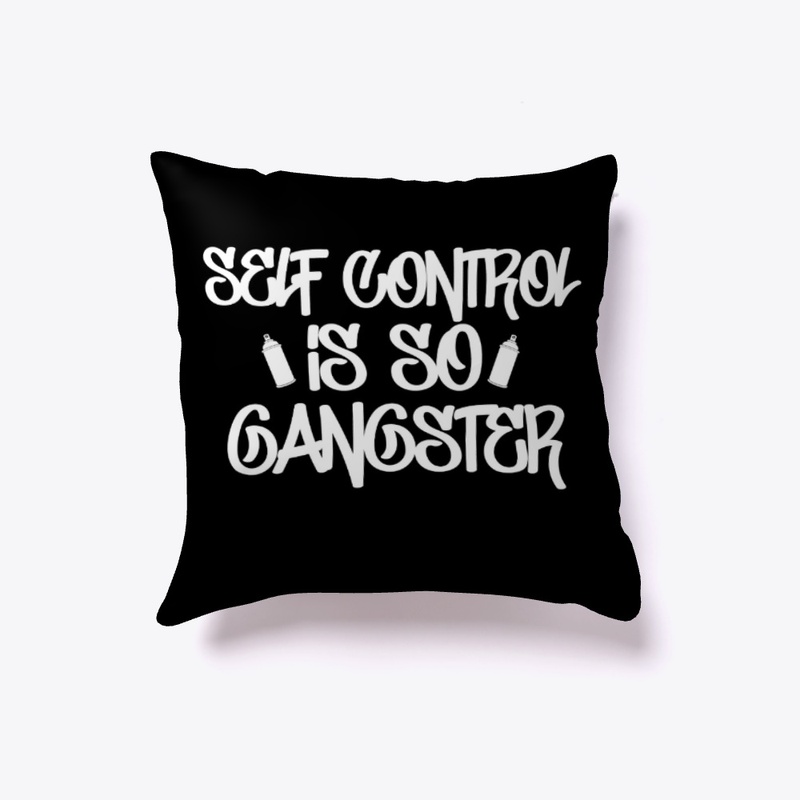 Self Control Is So Gangster