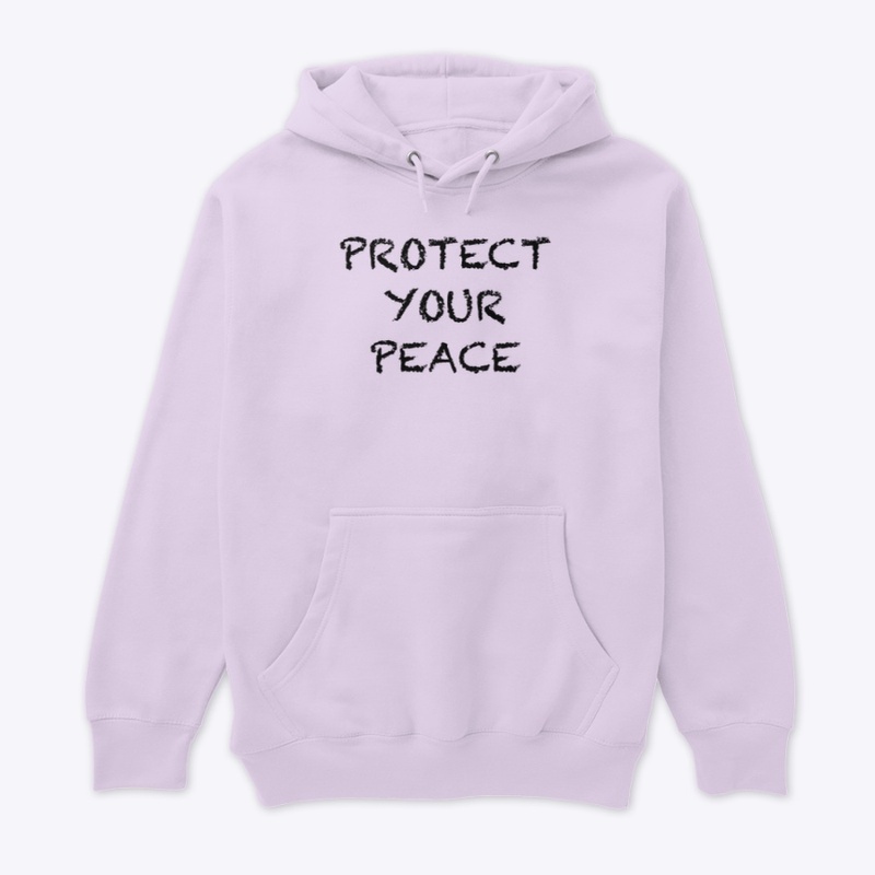 PROTECT YOUR PEACE