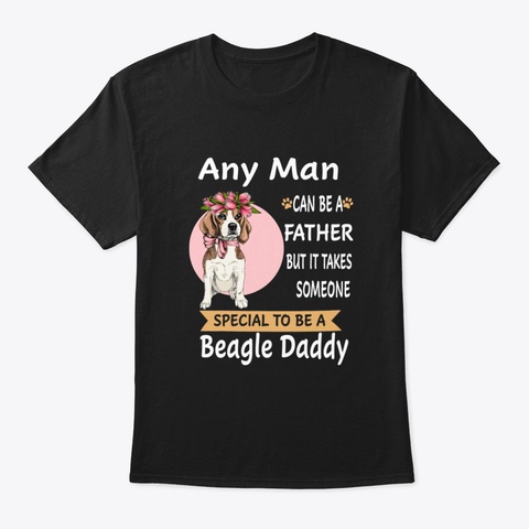 Any Man   Beagle Daddy (73) Black T-Shirt Front