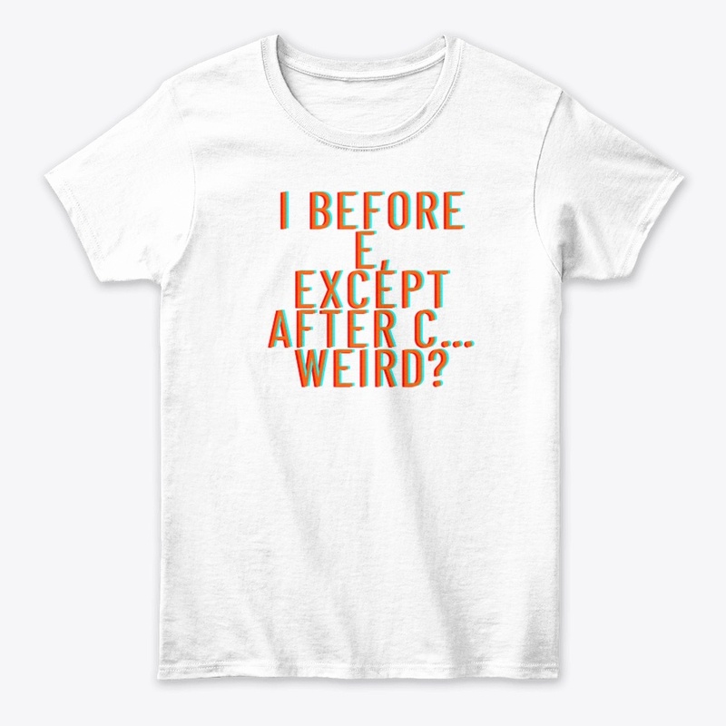 I Before E, Except After C… Weird?