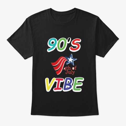 90's Vibe 4 Th Of July Black T-Shirt Front