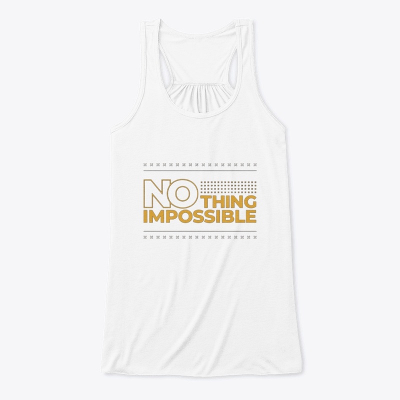 No Thing Impossible Motivational tee