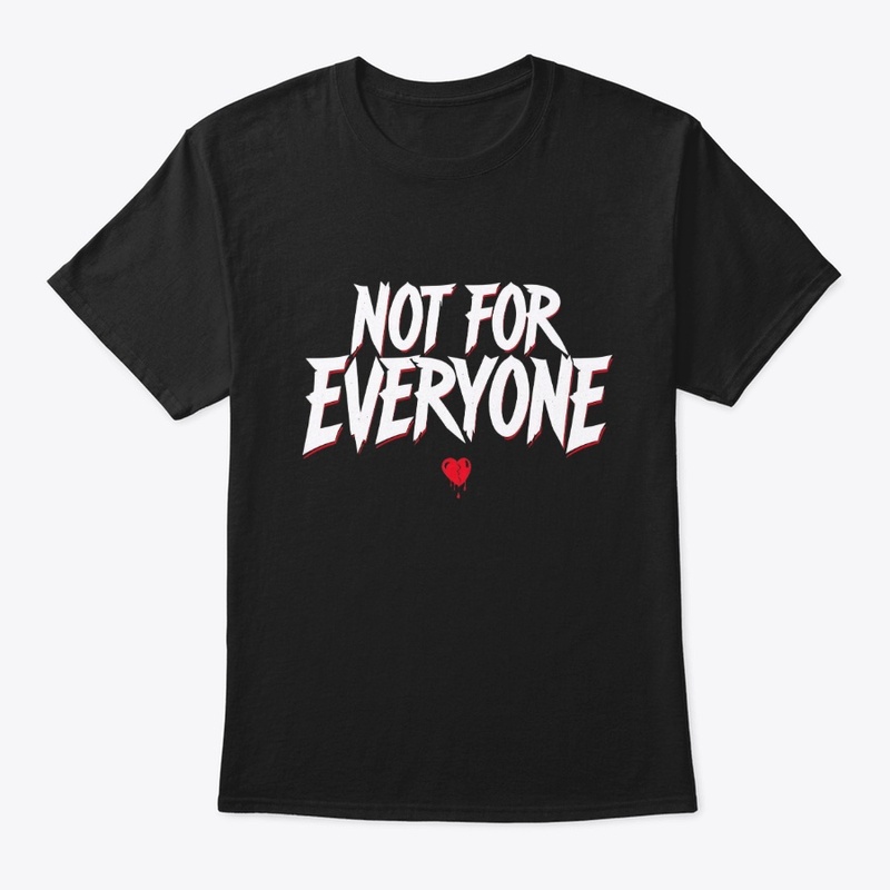 Not For Everyone