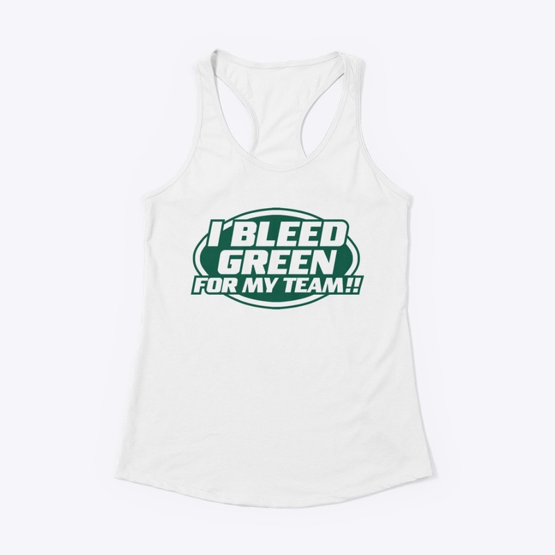 I Bleed Green For My Team