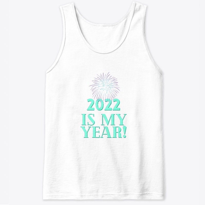 2022 Is My Year!