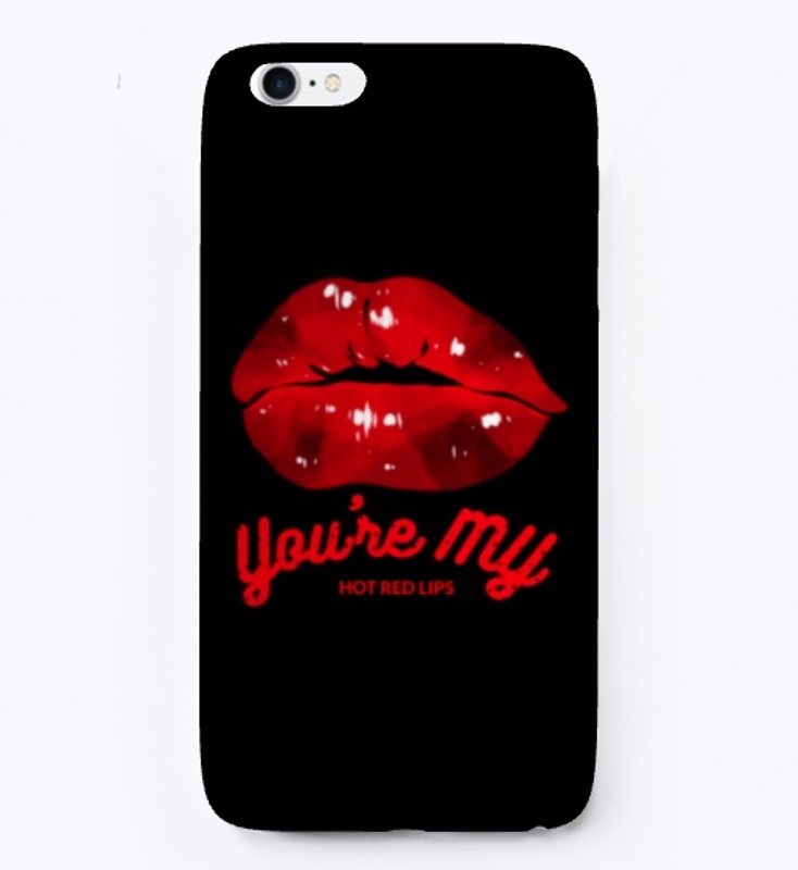 You're my hot red lips