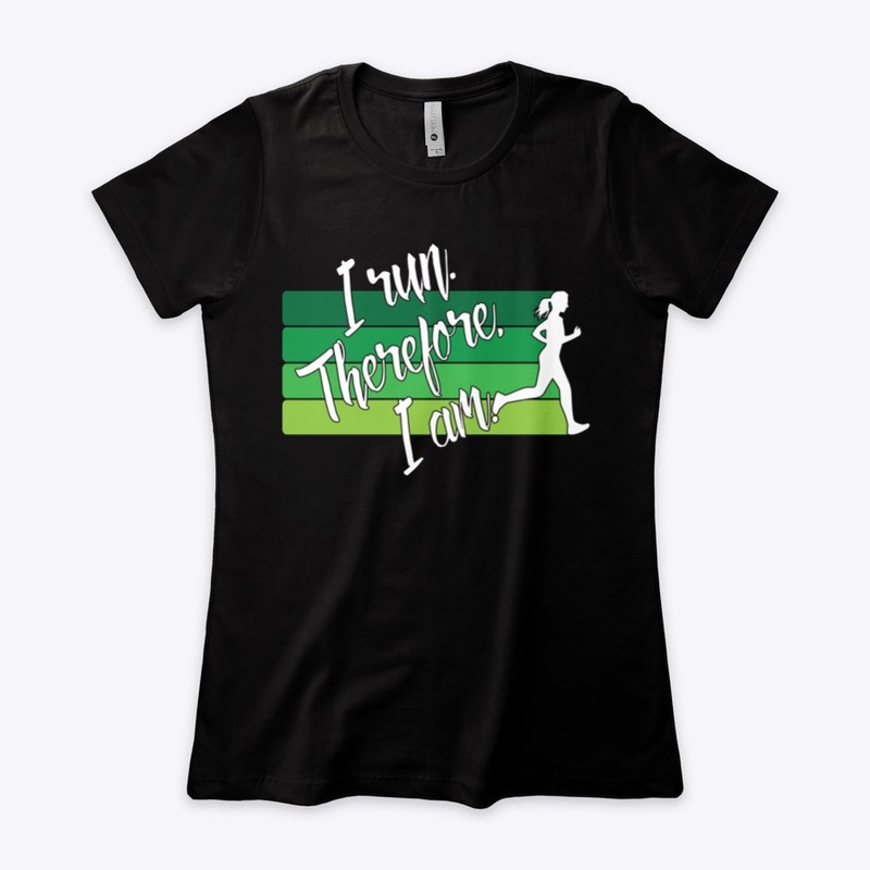 I Run. Therefore, I Am. (Female - Green)