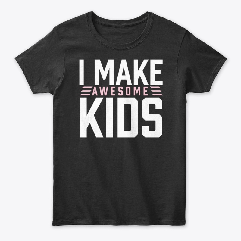I make awesome kids 