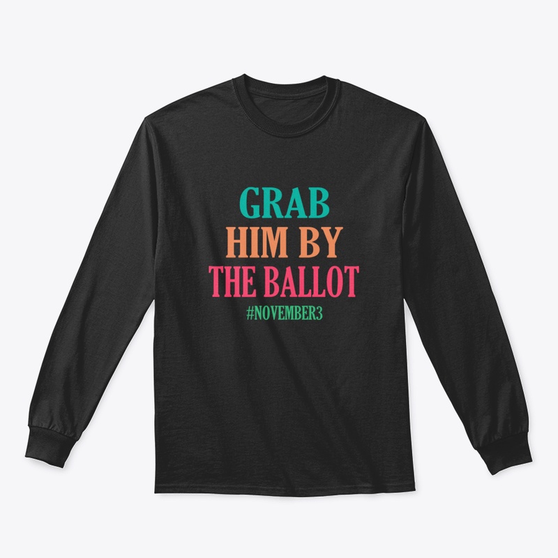 Grab Him By The Ballot Aczfo