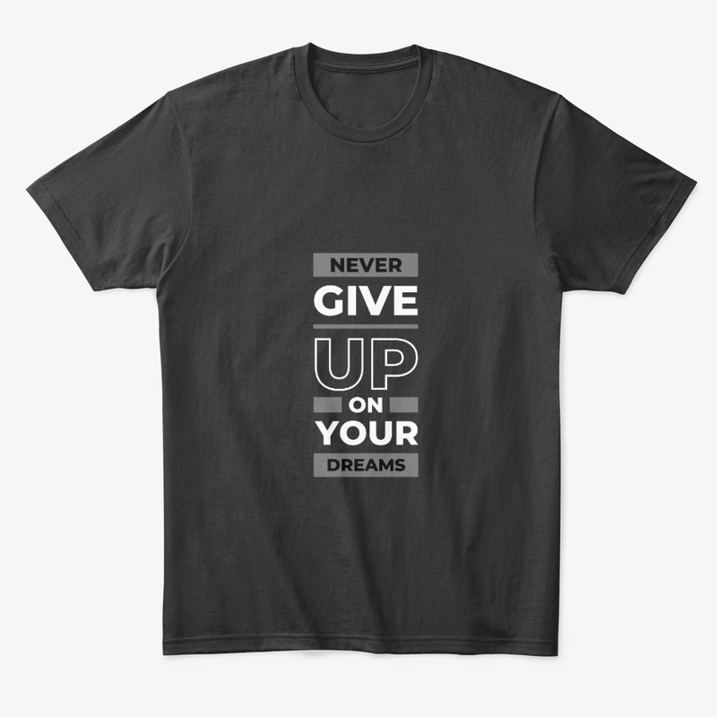 Never giveup on your dreams