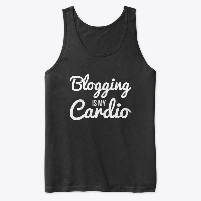 Blogging is my cardio