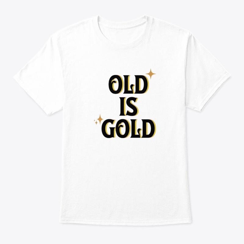 Old is gold 