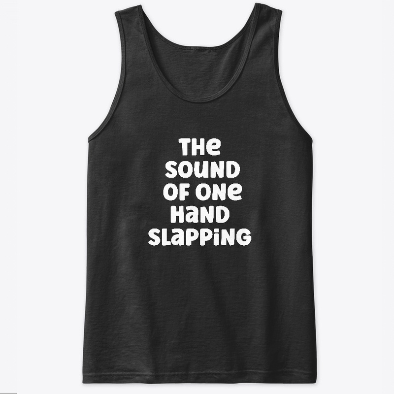 The Sound of One Hand Slapping