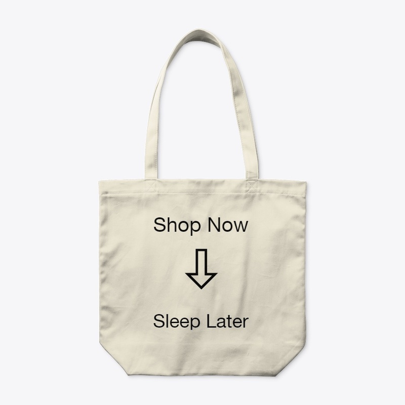 Shop Now Sleep Later