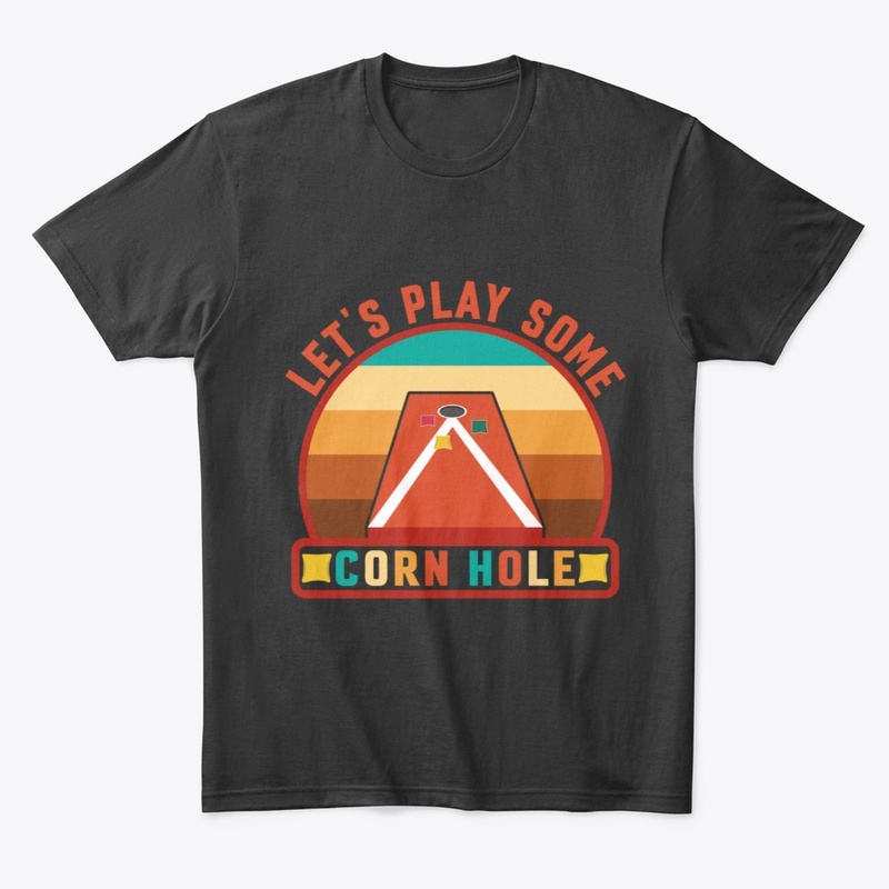 Lets play some Cornhole Tee